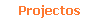Projectos